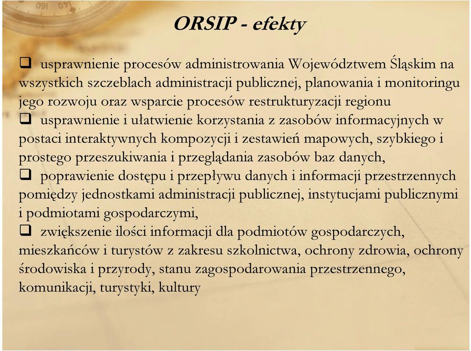 zasobów baz danych, poprawienie dostępu i przepływu danych i informacji przestrzennych pomiędzy jednostkami administracji publicznej, instytucjami publicznymi i podmiotami gospodarczymi, zwiększenie