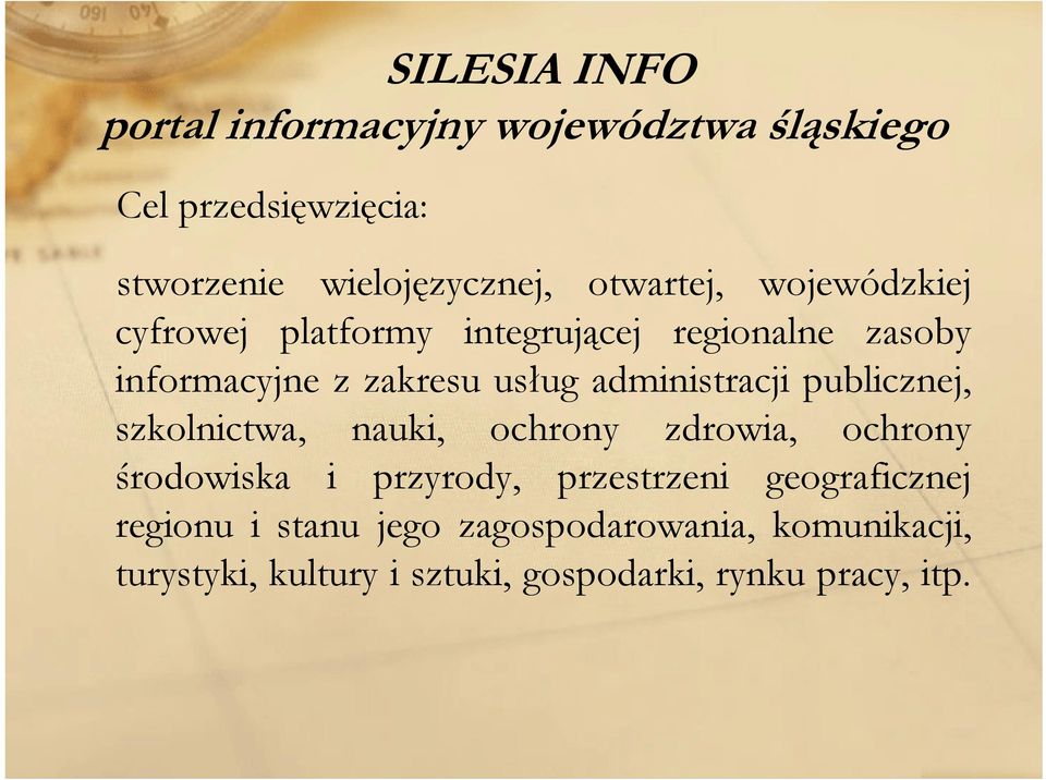 administracji publicznej, szkolnictwa, nauki, ochrony zdrowia, ochrony środowiska i przyrody, przestrzeni