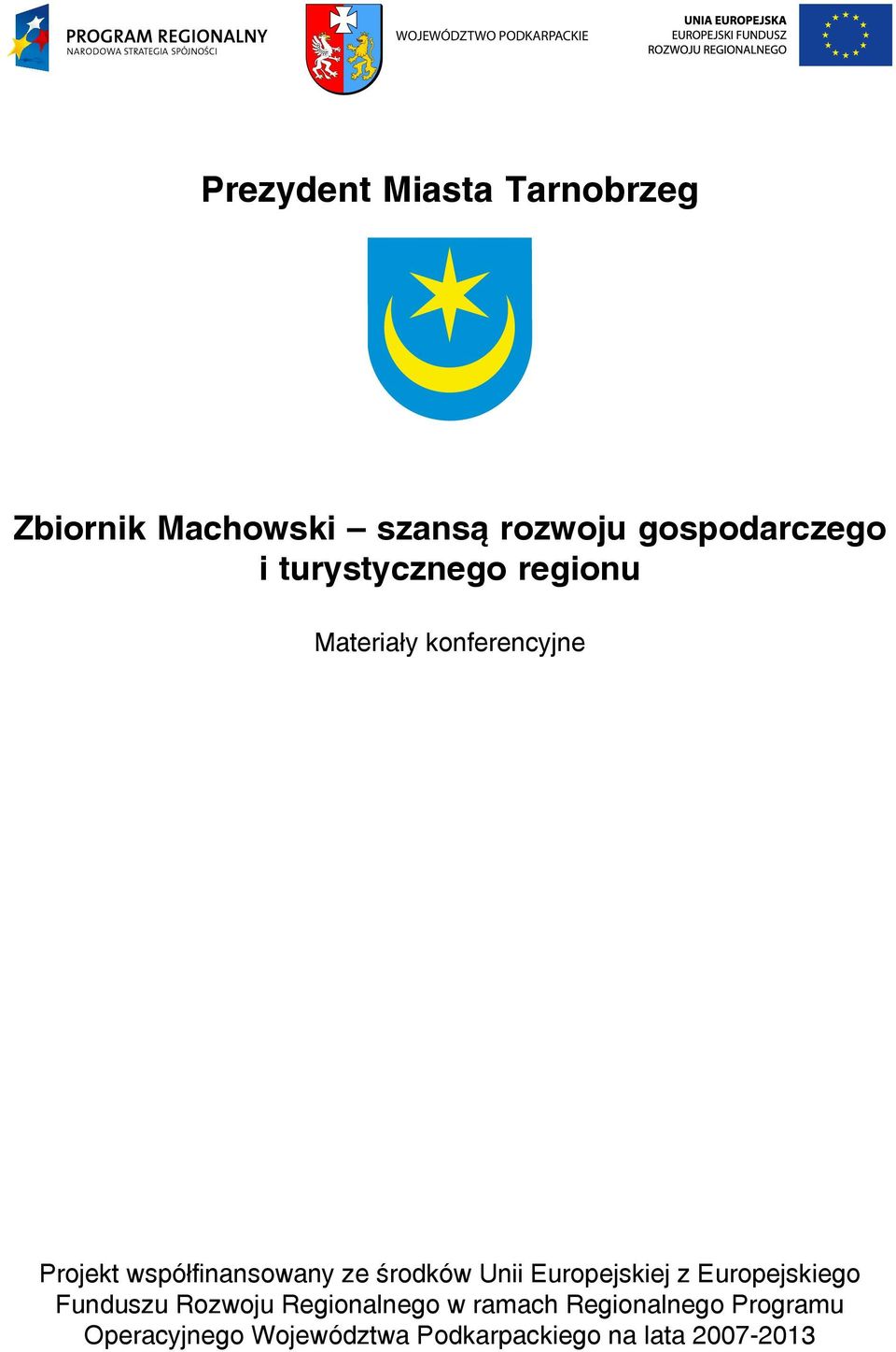 współfinansowany ze środków Unii Europejskiej z Europejskiego Funduszu Rozwoju