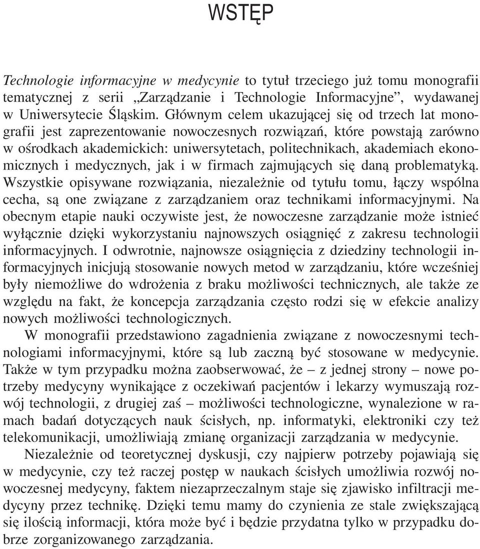 ekonomicznych i medycznych, jak i w firmach zajmujących się daną problematyką.