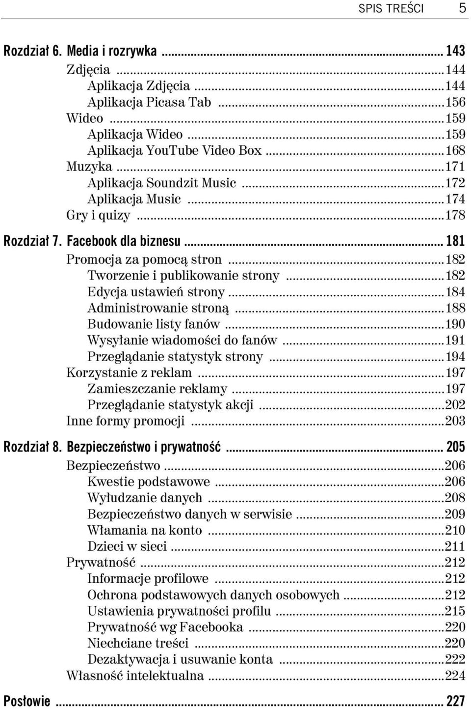 ..182 Edycja ustawie strony...184 Administrowanie stron...188 Budowanie listy fanów...190 Wysy anie wiadomo ci do fanów...191 Przegl danie statystyk strony...194 Korzystanie z reklam.