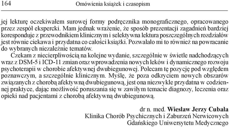 Pozwalało mi to również na powracanie do wybranych niezależnie tematów.