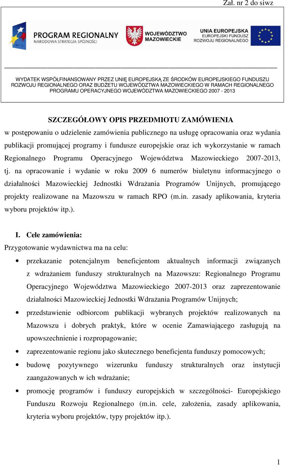 programy i fundusze europejskie oraz ich wykorzystanie w ramach Regionalnego Programu Operacyjnego Województwa Mazowieckiego 2007-2013, tj.