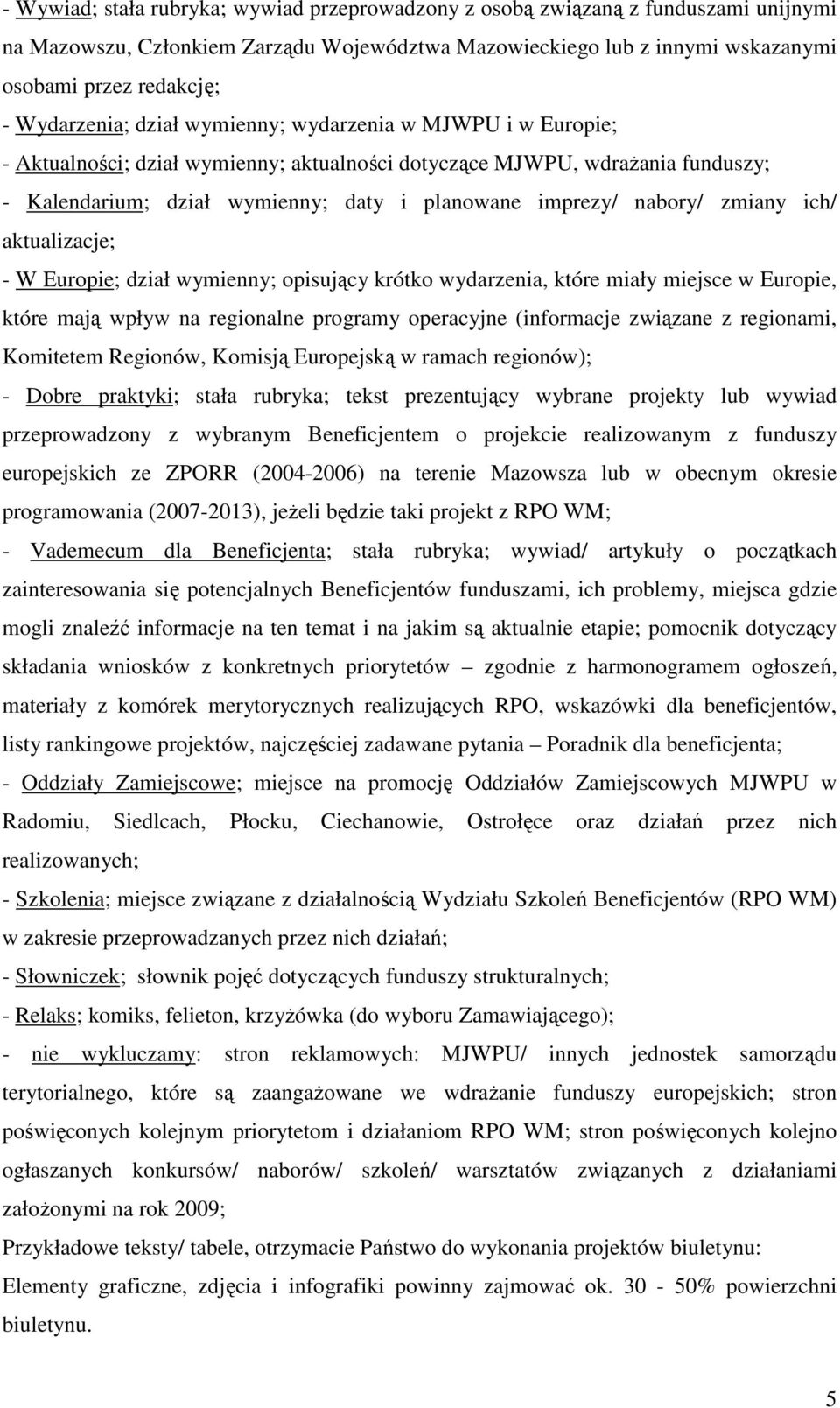 nabory/ zmiany ich/ aktualizacje; - W Europie; dział wymienny; opisujący krótko wydarzenia, które miały miejsce w Europie, które mają wpływ na regionalne programy operacyjne (informacje związane z