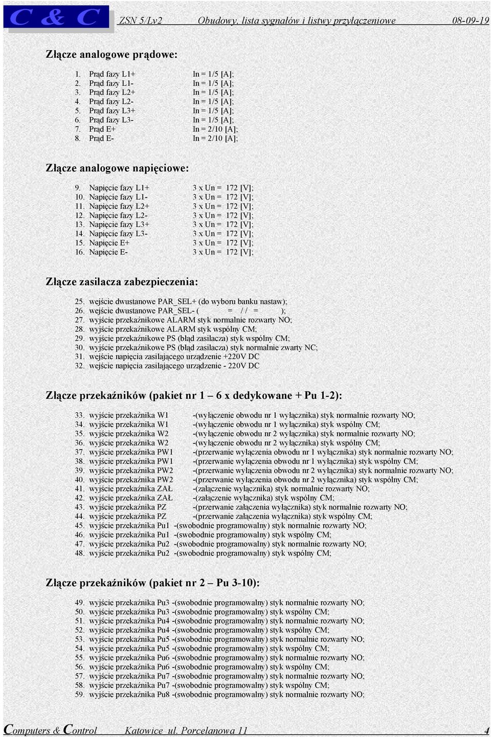 Napięcie fazy L2+ 3 x Un = 172 [V]; 12. Napięcie fazy L2-3 x Un = 172 [V]; 13. Napięcie fazy L3+ 3 x Un = 172 [V]; 14. Napięcie fazy L3-3 x Un = 172 [V]; 15. Napięcie E+ 3 x Un = 172 [V]; 16.