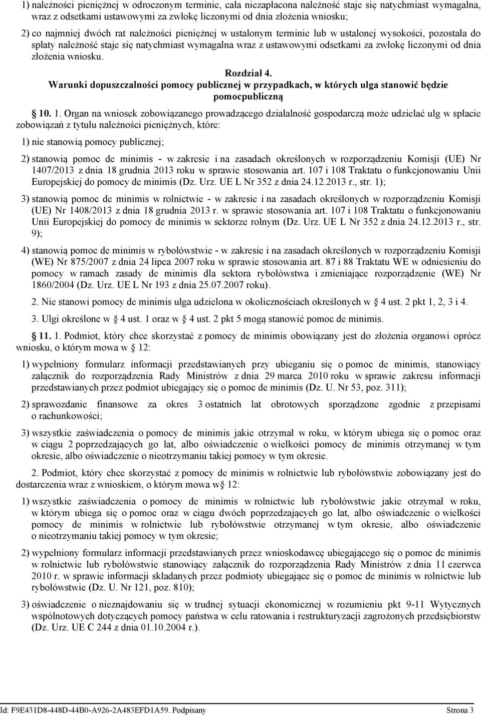 złożenia wniosku. Rozdział 4. Warunki dopuszczalności pomocy publicznej w przypadkach, w których ulga stanowić będzie pomocpubliczną 10