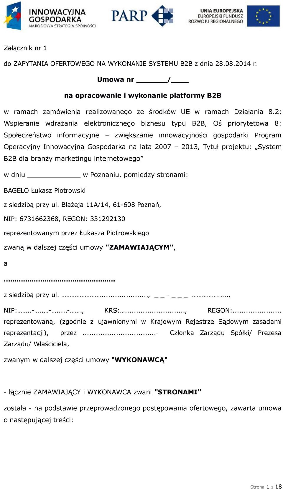 2: Wspieranie wdrażania elektronicznego biznesu typu B2B, Oś priorytetowa 8: Społeczeństwo informacyjne zwiększanie innowacyjności gospodarki Program Operacyjny Innowacyjna Gospodarka na lata 2007