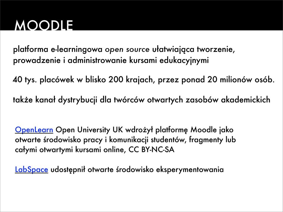 także kanał dystrybucji dla twórców otwartych zasobów akademickich OpenLearn Open University UK wdrożył platformę