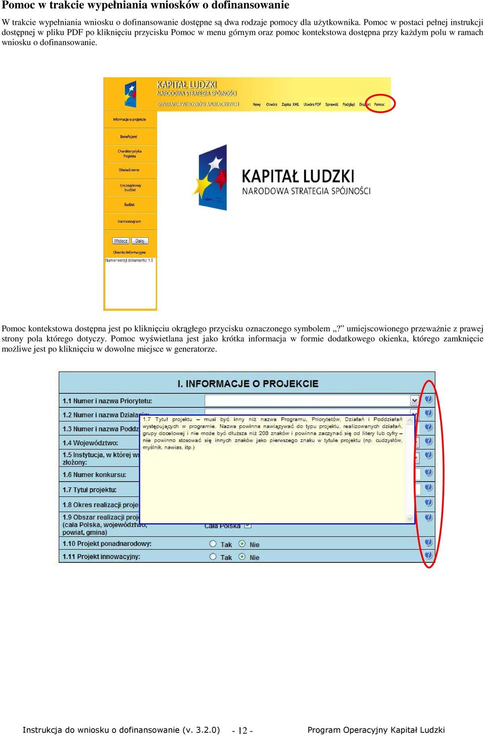 wniosku o dofinansowanie. Pomoc kontekstowa dostępna jest po kliknięciu okrągłego przycisku oznaczonego symbolem?