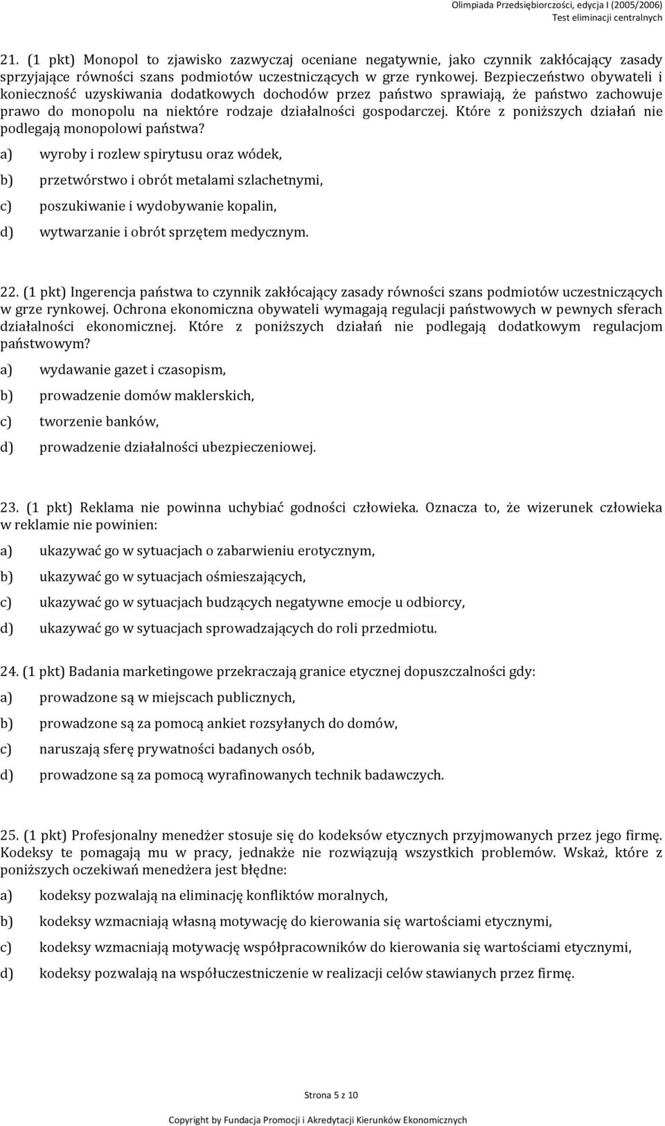 Które z poniższych działań nie podlegają monopolowi państwa?