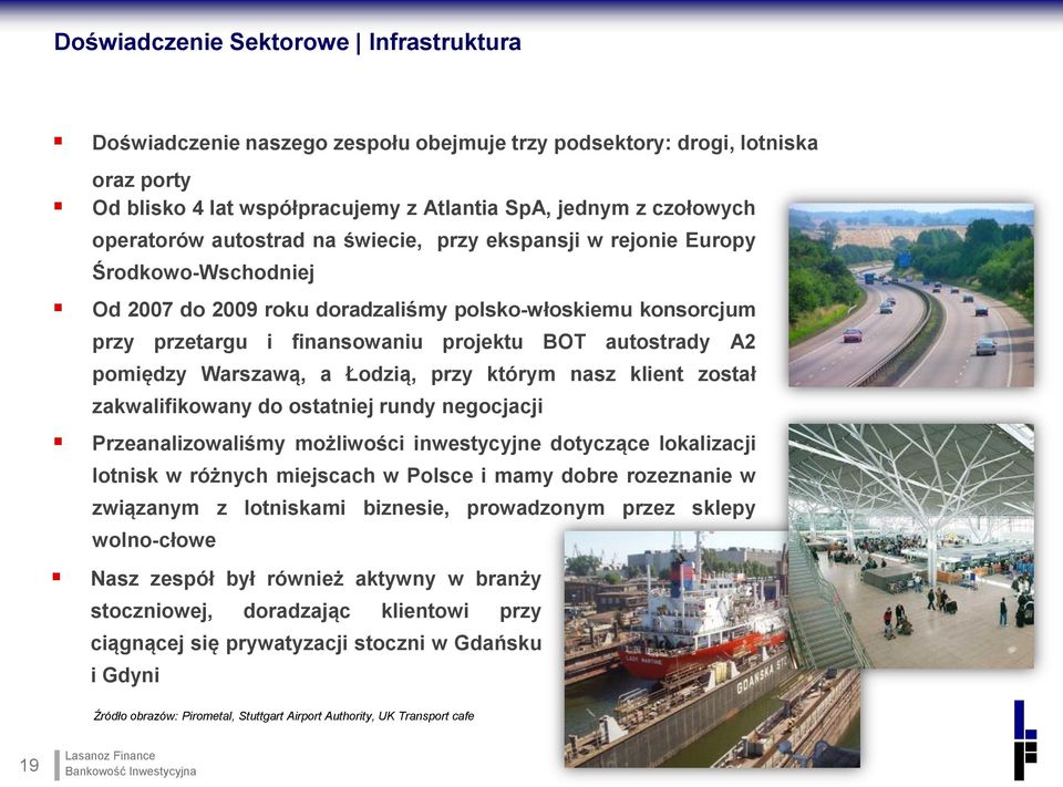 pomiędzy Warszawą, a Łodzią, przy którym nasz klient został zakwalifikowany do ostatniej rundy negocjacji Przeanalizowaliśmy możliwości inwestycyjne dotyczące lokalizacji lotnisk w różnych miejscach