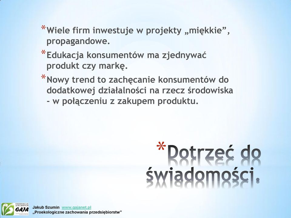 Nowy trend to zachęcanie konsumentów do dodatkowej