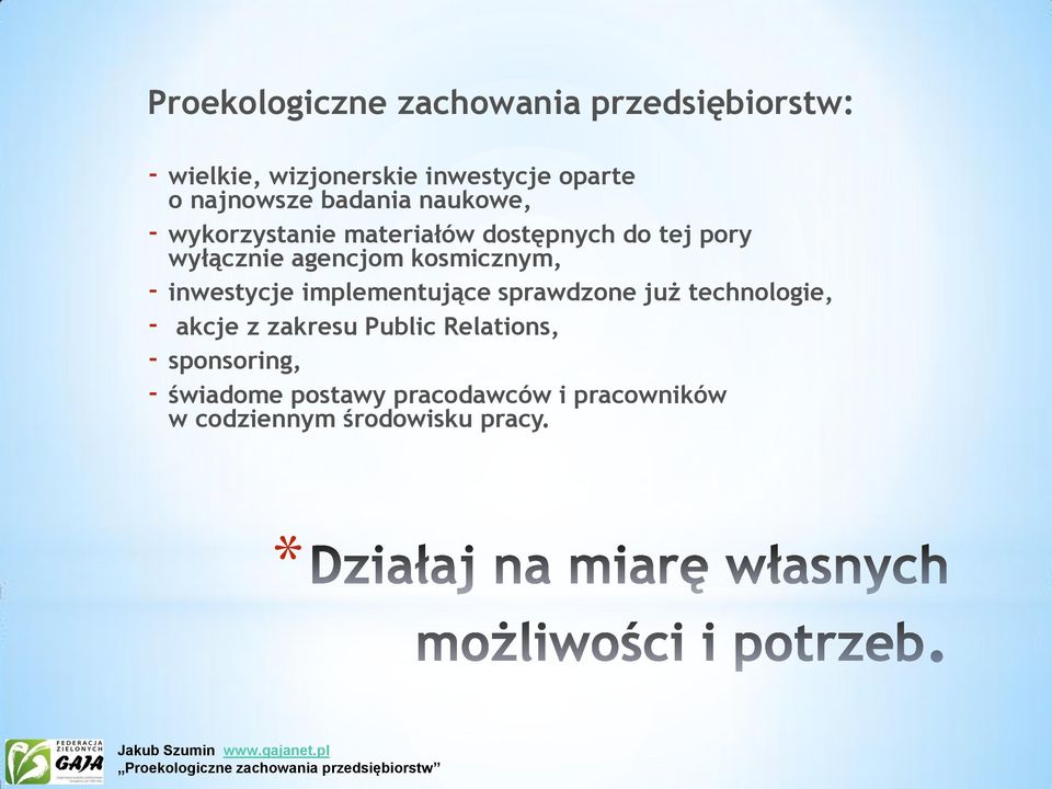 agencjom kosmicznym, - inwestycje implementujące sprawdzone już technologie, - akcje z