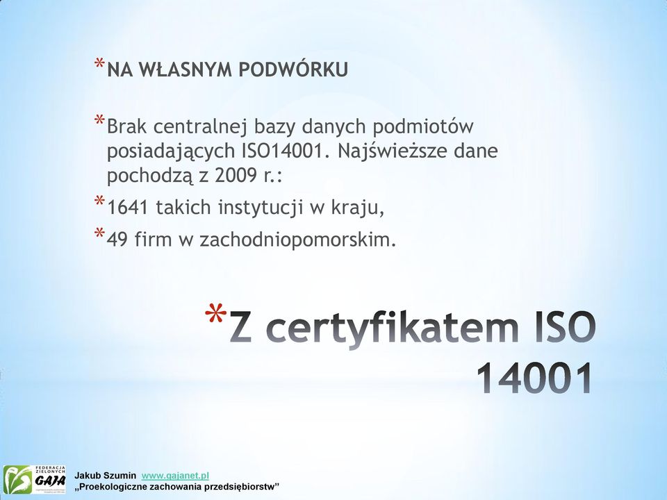 Najświeższe dane pochodzą z 2009 r.