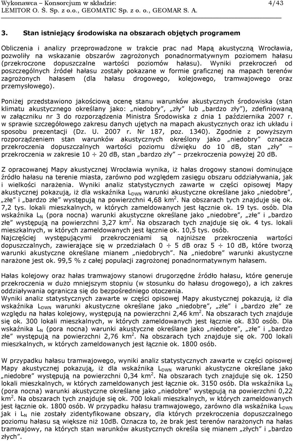 ponadnormatywnym poziomem hałasu (przekroczone dopuszczalne wartości poziomów hałasu).