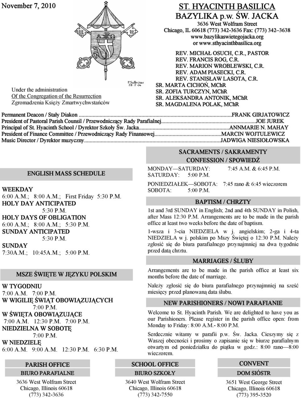 ..FRANK GIRJATOWICZ President of Pastoral Parish Counsil / Przewodniczący Rady Parafialnej...JOE JUREK Principal of St. Hyacinth School / Dyrektor Szkoły Św. Jacka...ANNMARIE N.