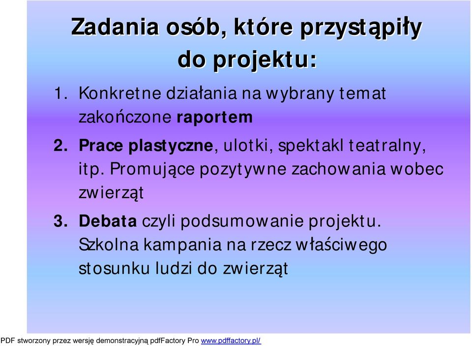 Prace plastyczne, ulotki, spektakl teatralny, itp.