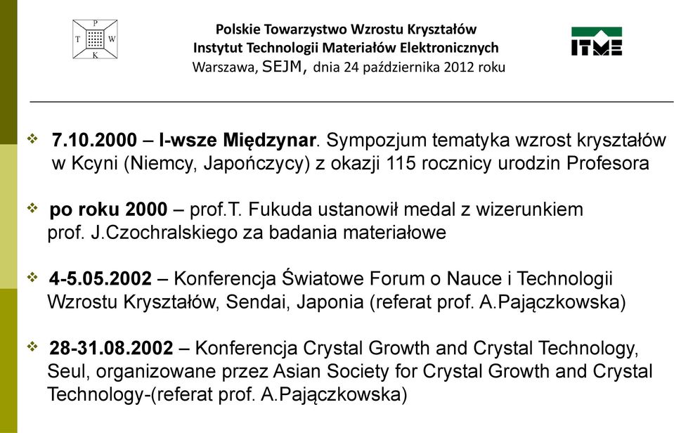 J.Czochralskiego za badania materiałowe 4-5.05.