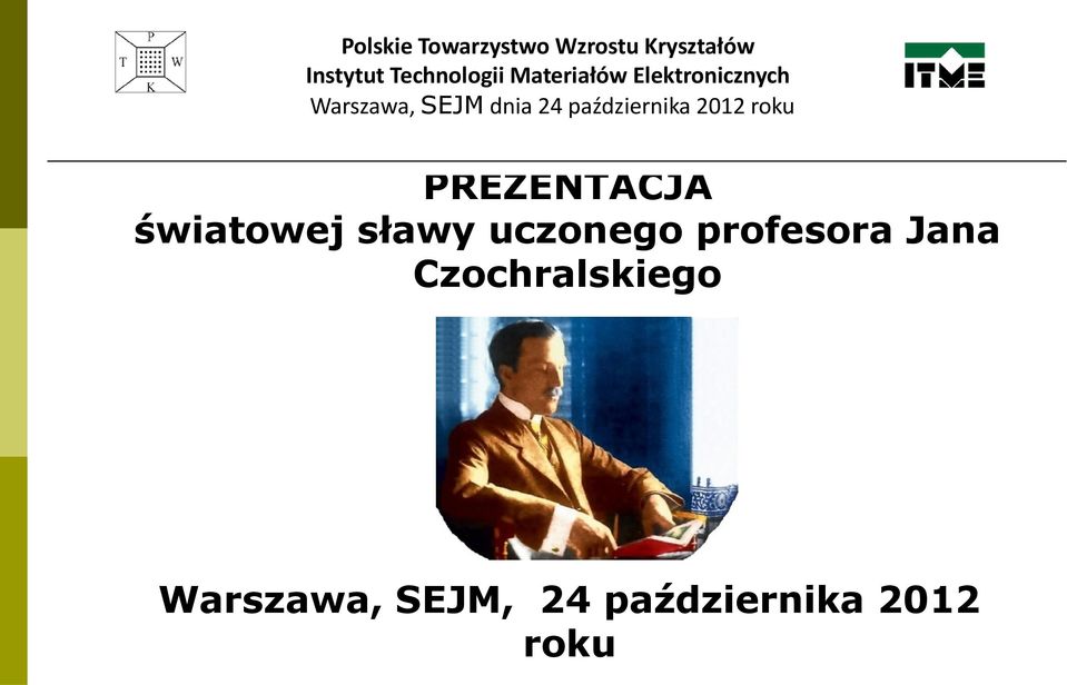 uczonego profesora Jana Czochralskiego