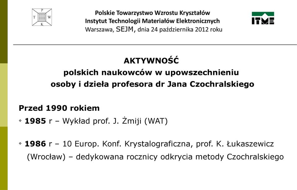 prof. J. Żmiji (WAT) 1986 r 10 Europ. Konf. Krystalograficzna, prof.