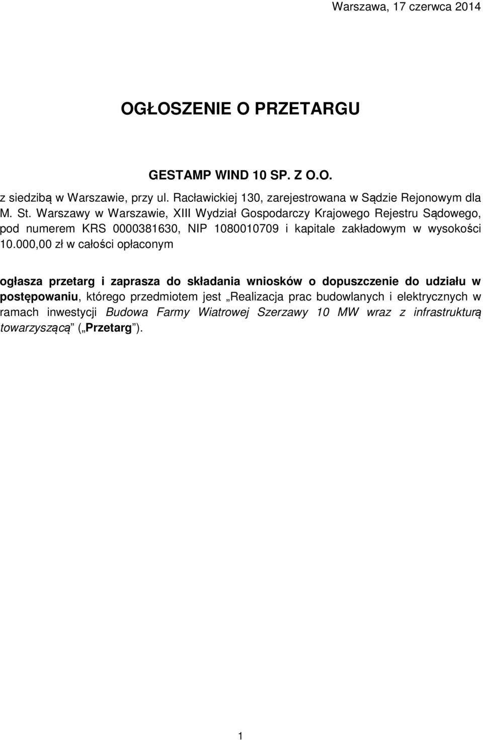 Warszawy w Warszawie, XIII Wydział Gospodarczy Krajowego Rejestru Sądowego, pod numerem KRS 0000381630, NIP 1080010709 i kapitale zakładowym w wysokości 10.