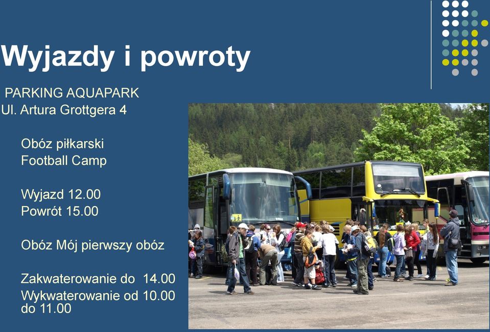 Wyjazd 12.00 Powrót 15.