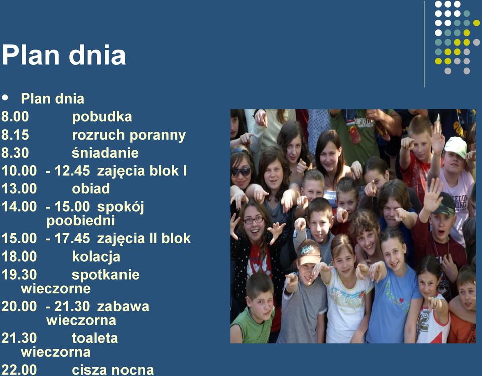 00 spokój poobiedni 15.00-17.45 zajęcia II blok 18.00 kolacja 19.