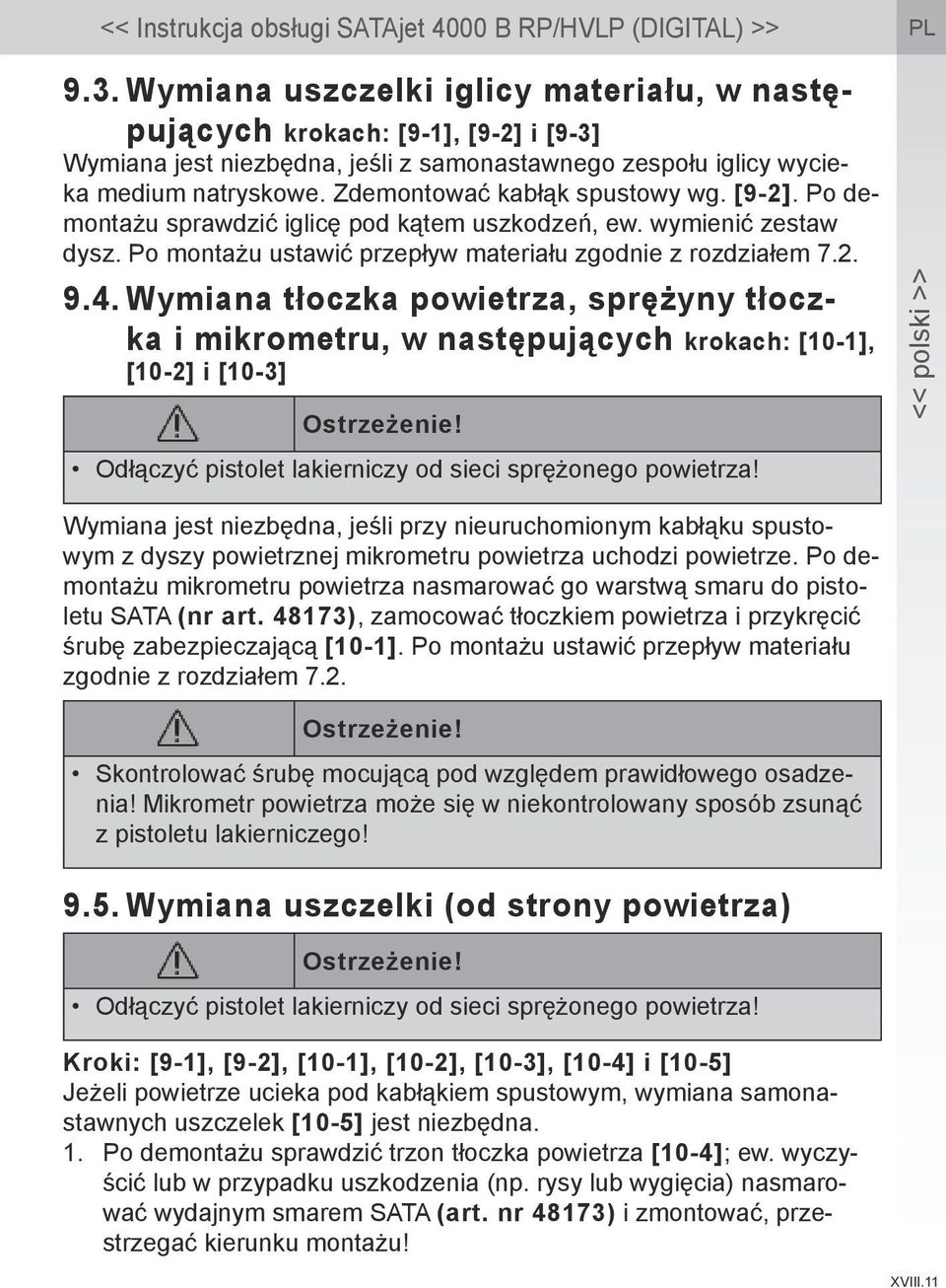 Wymiana tłoczka powietrza, sprężyny tłoczka i mikrometru, w następujących krokach: [10-1], [10-2] i [10-3] Ostrzeżenie! Odłączyć pistolet lakierniczy od sieci sprężonego powietrza!