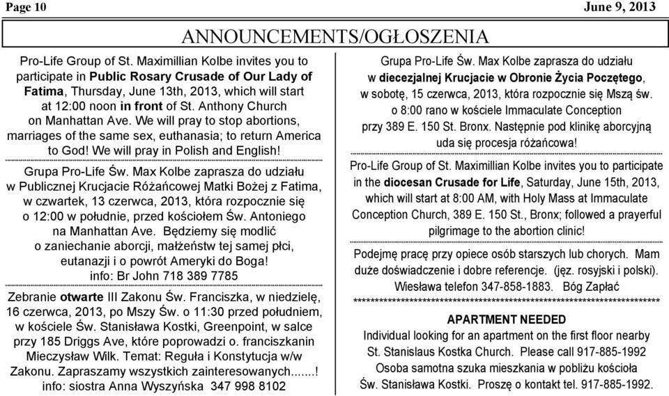 We will pray to stop abortions, marriages of the same sex, euthanasia; to return America to God! We will pray in Polish and English! Grupa Pro-Life Św.