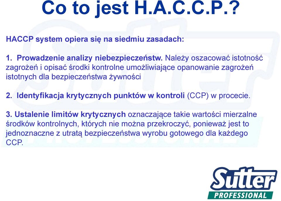 żywności 2. Identyfikacja krytycznych punktów w kontroli (CCP) w procecie. 3.