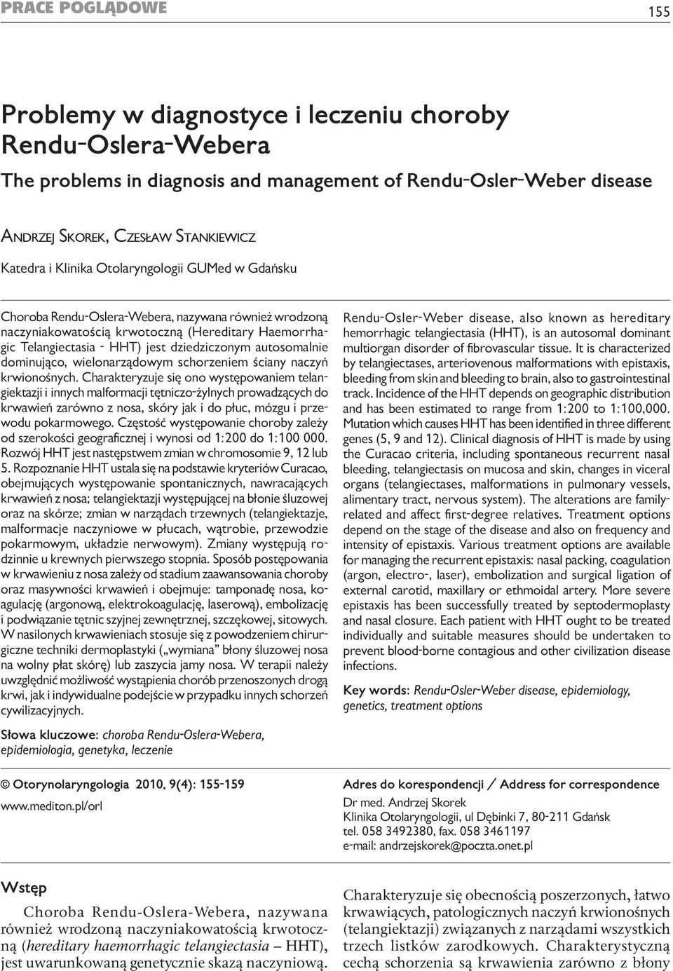 Andrzej Skorek, Czesław Stankiewicz Katedra i Klinika Otolaryngologii GUMed w Gdańsku Choroba Rendu-Oslera-Webera, nazywana również wrodzoną naczyniakowatością krwotoczną (Hereditary Haemorrhagic