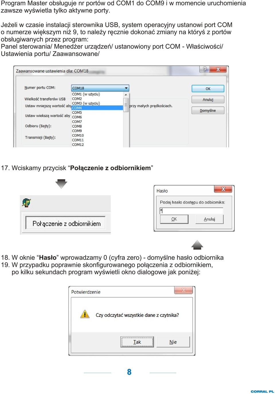 obs³ugiwanych przez program: Panel sterowania/ Mened er urz¹dzeñ/ ustanowiony port COM - W³aœciwoœci/ Ustawienia portu/ Zaawansowane/ 17.