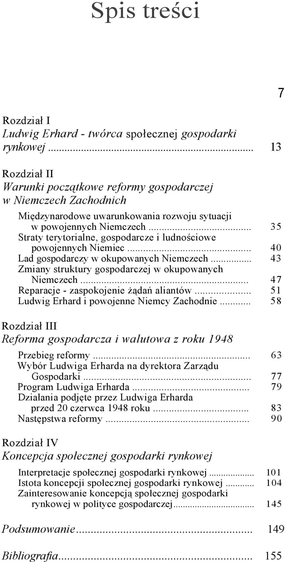 .. 35 Straty terytorialne, gospodarcze i ludnościowe powojennych Niemiec... 40 Lad gospodarczy w okupowanych Niemczech... 43 Zmiany struktury gospodarczej w okupowanych Niemczech.