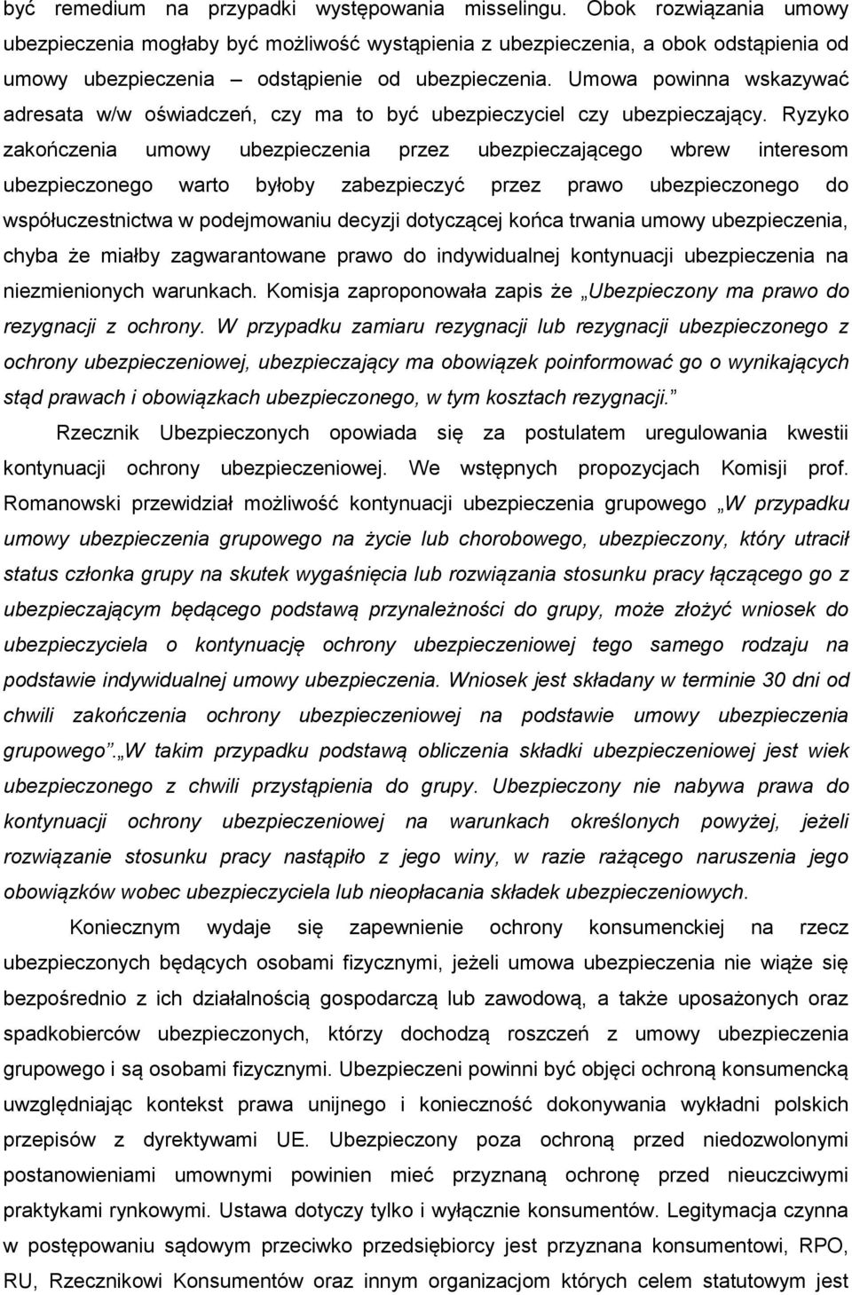 Umowa powinna wskazywać adresata w/w oświadczeń, czy ma to być ubezpieczyciel czy ubezpieczający.