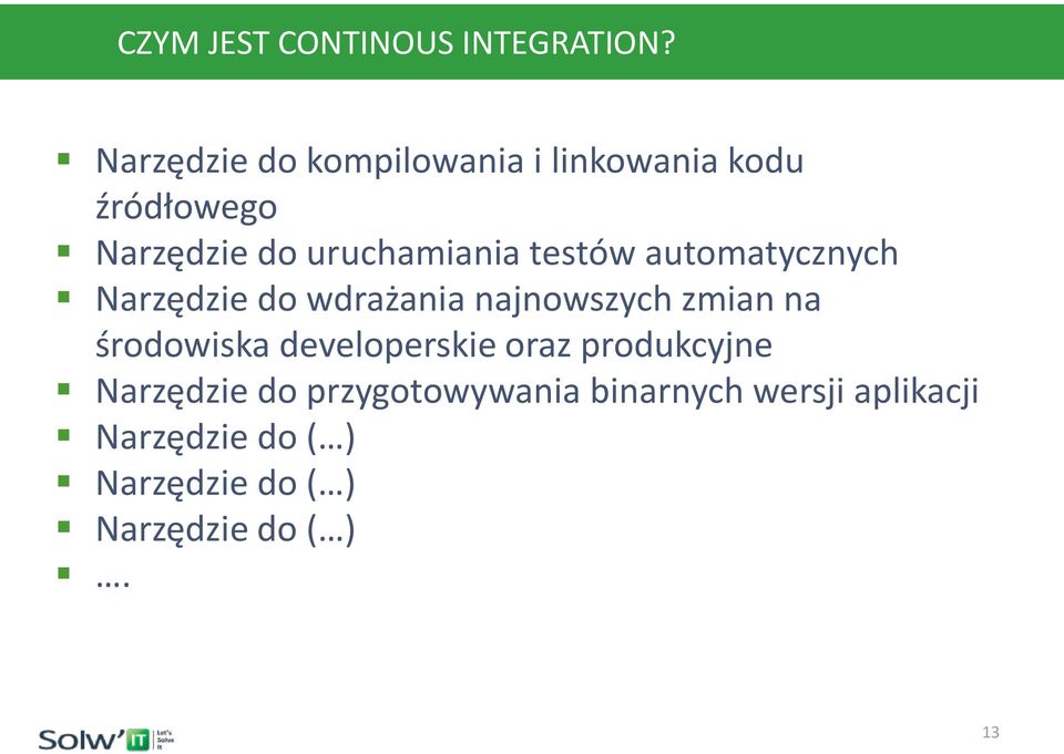 testów automatycznych Narzędzie do wdrażania najnowszych zmian na środowiska