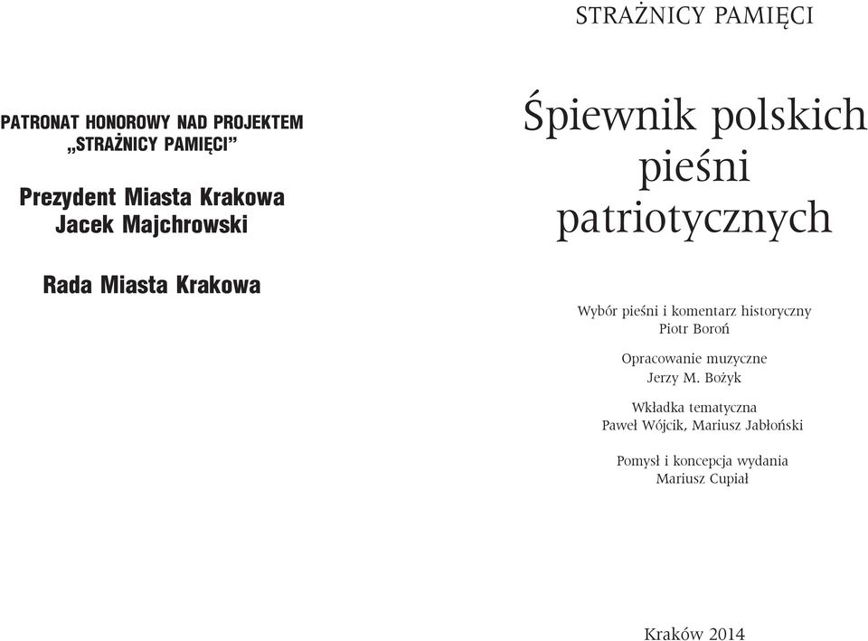 Wybór pieśni i komentarz historyczny Piotr Boroń Opracowanie muzyczne Jerzy M.