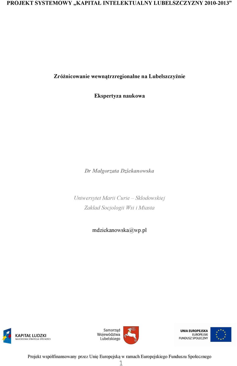 Ekspertyza naukowa Dr Małgorzata Dziekanowska Uniwersytet