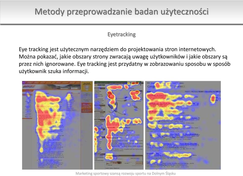 Można pokazać, jakie obszary strony zwracają uwagę użytkowników i jakie obszary