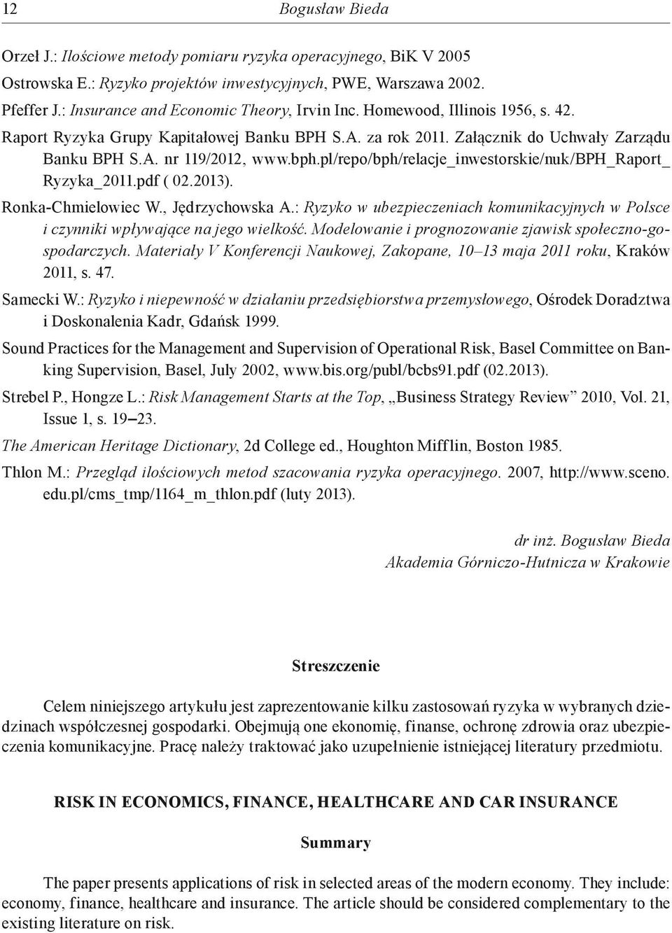 bph.pl/repo/bph/relacje_inwestorskie/nuk/bph_raport_ Ryzyka_2011.pdf ( 02.2013). Ronka-Chmielowiec W., Jędrzychowska A.