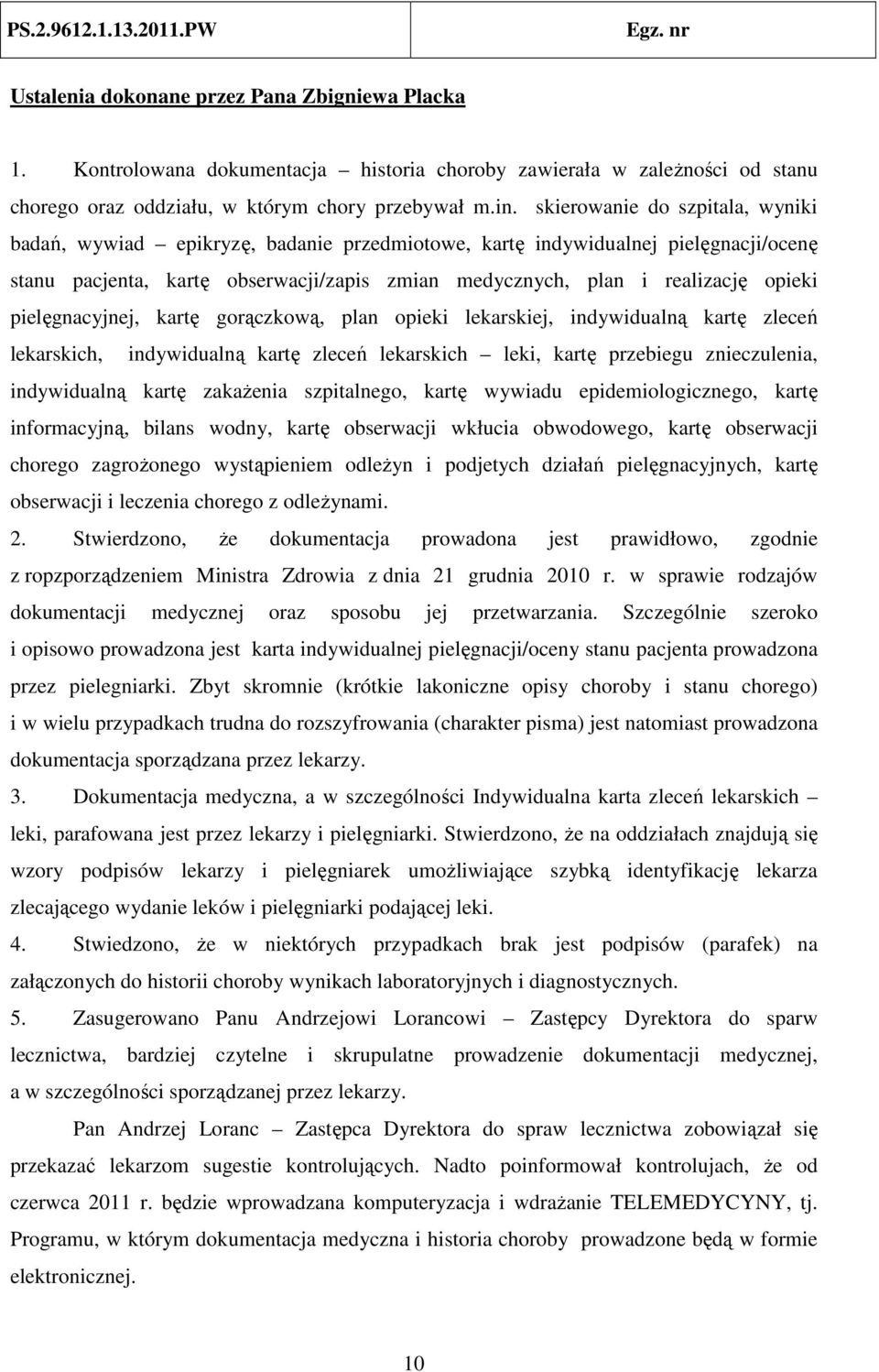 pielęgnacyjnej, kartę gorączkową, plan opieki lekarskiej, indywidualną kartę zleceń lekarskich, indywidualną kartę zleceń lekarskich leki, kartę przebiegu znieczulenia, indywidualną kartę zakażenia