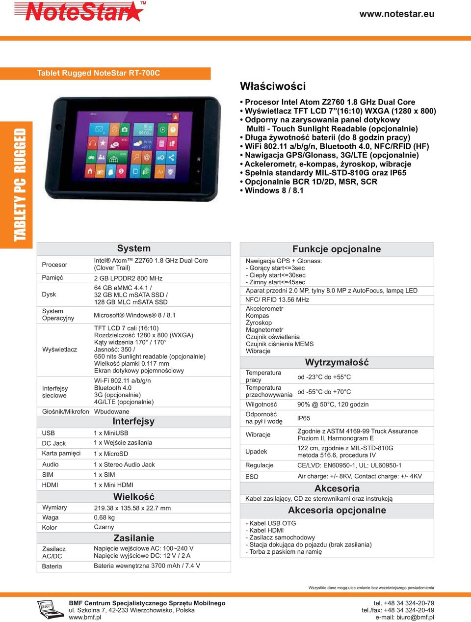 11 a/b/g/n Bluetooth 4.0 3G (opcjonalnie) 4G/LTE (opcjonalnie) Wbudowane 1 x Mini 1 x MicroSD 1 x 1 x Wejście zasilania 1 x Stereo Jack 1 x Mini HDMI 219.38 x 135.58 x 22.7 mm 0.