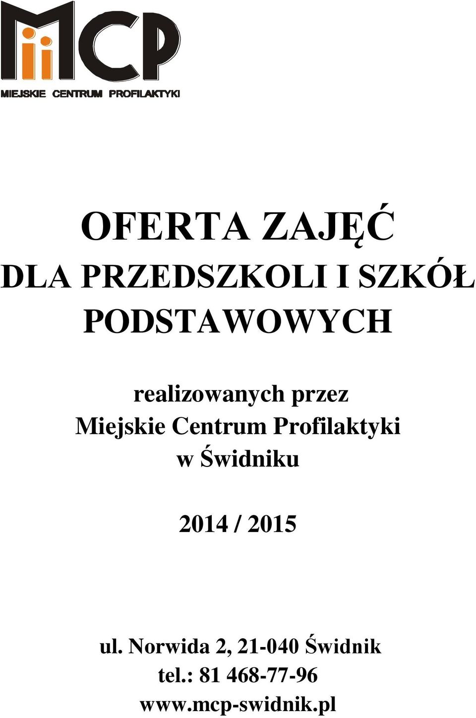 Centrum Profilaktyki w Świdniku 2014 / 2015 ul.