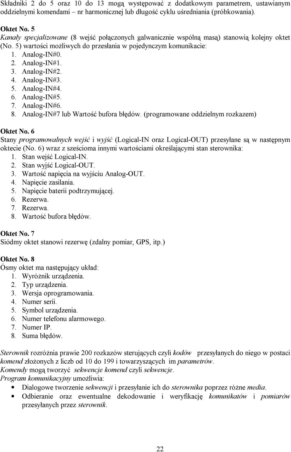 Analog-IN#2. 4. Analog-IN#3. 5. Analog-IN#4. 6. Analog-IN#5. 7. Analog-IN#6. 8. Analog-IN#7 lub Warto bufora b dów. (programowane oddzielnym rozkazem) Oktet No.