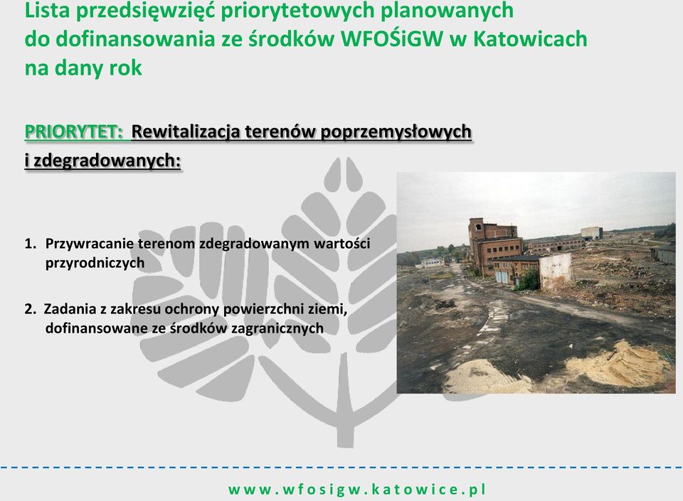 poprzemysłowych i zdegradowanych: 1.