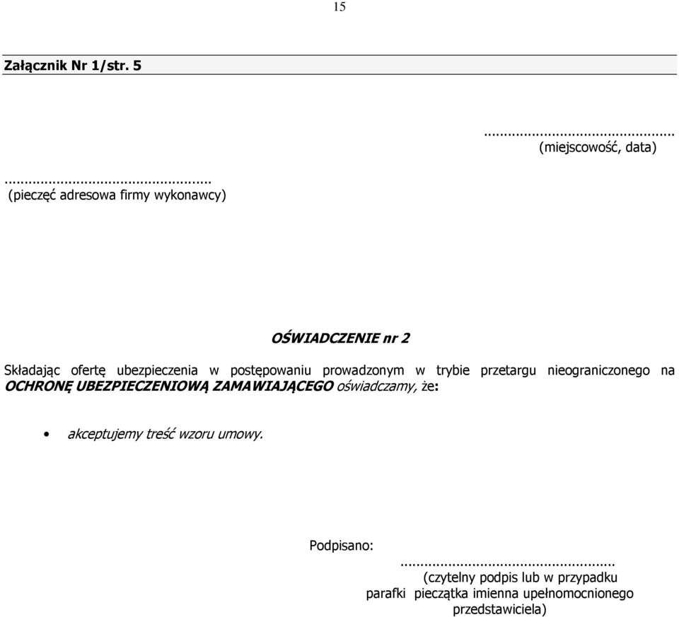 postępowaniu prowadzonym w trybie przetargu nieograniczonego na OCHRONĘ UBEZPIECZENIOWĄ