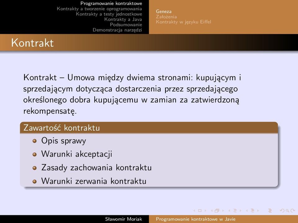 sprzedającego określonego dobra kupującemu w zamian za zatwierdzoną rekompensatę.