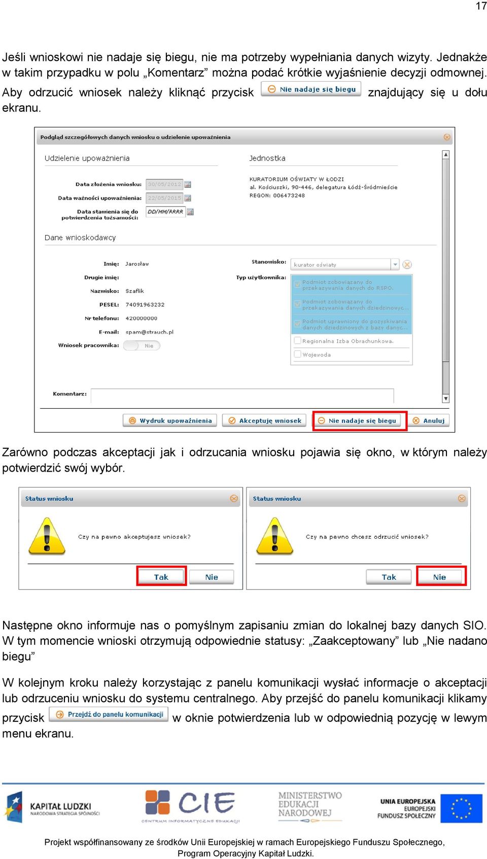 Następne okno informuje nas o pomyślnym zapisaniu zmian do lokalnej bazy danych SIO.