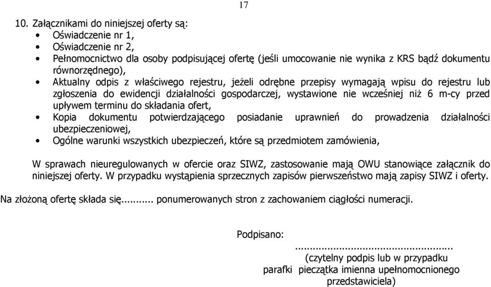 odpis z właściwego rejestru, jeżeli odrębne przepisy wymagają wpisu do rejestru lub zgłoszenia do ewidencji działalności gospodarczej, wystawione nie wcześniej niż 6 m-cy przed upływem terminu do