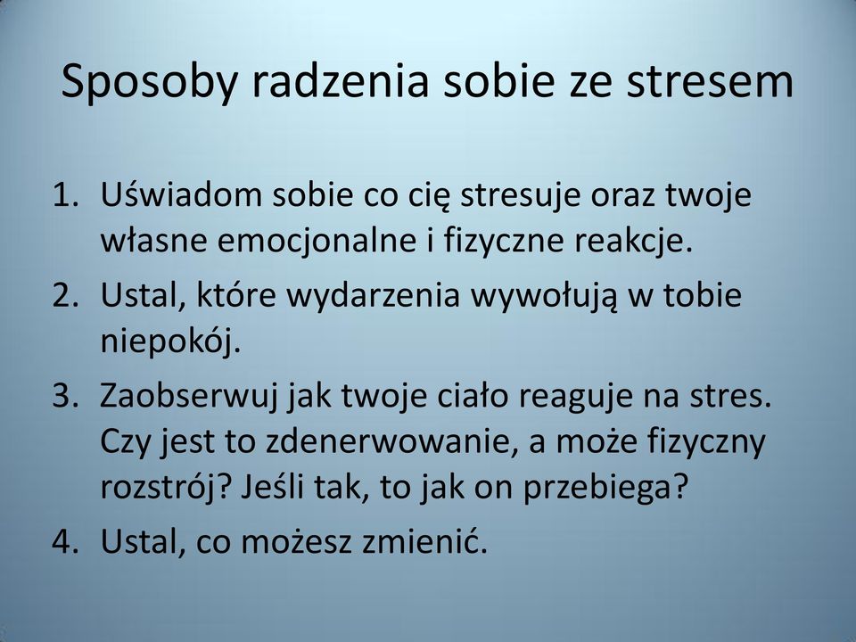 Ustal, które wydarzenia wywołują w tobie niepokój. 3.