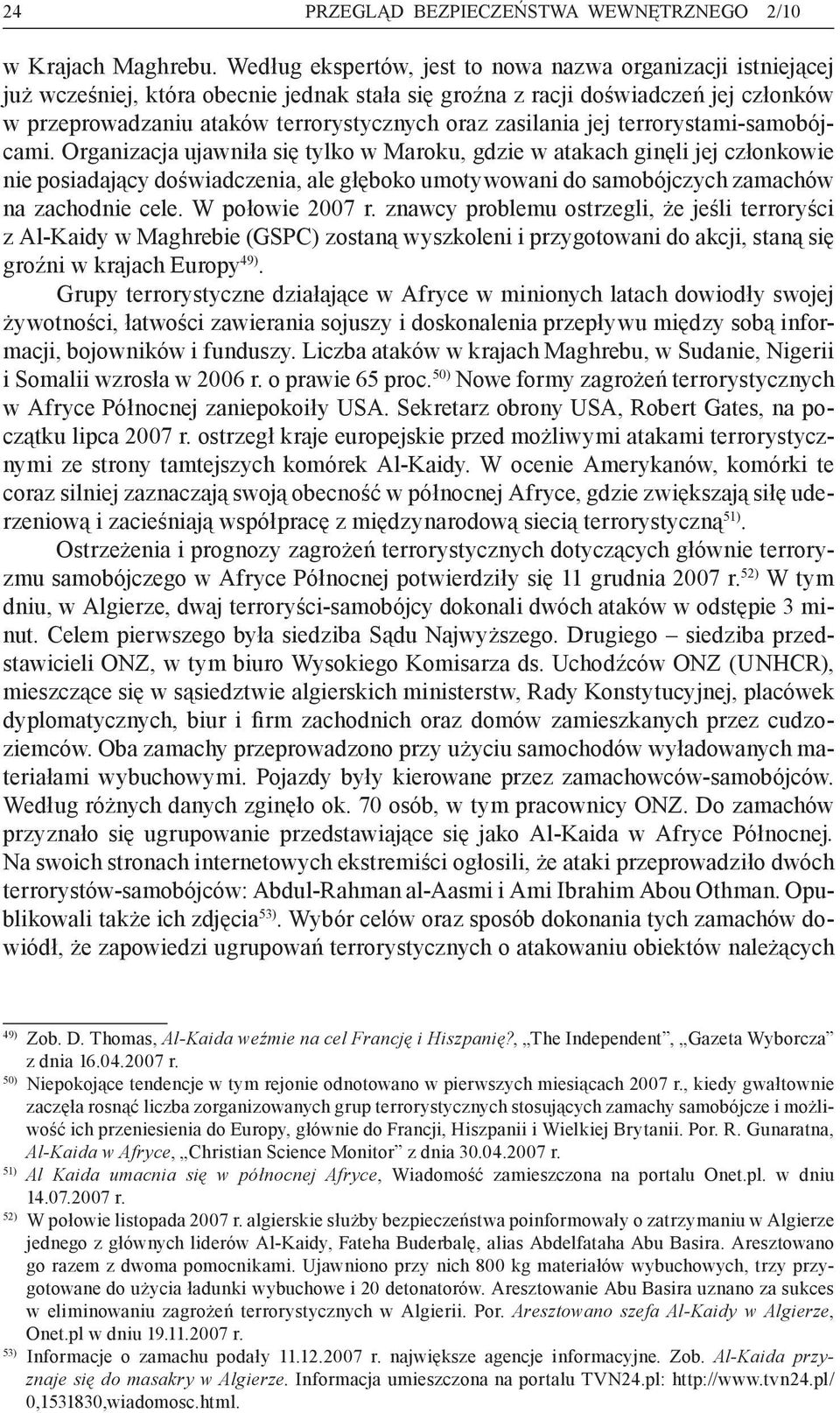 zasilania jej terrorystami-samobójcami.